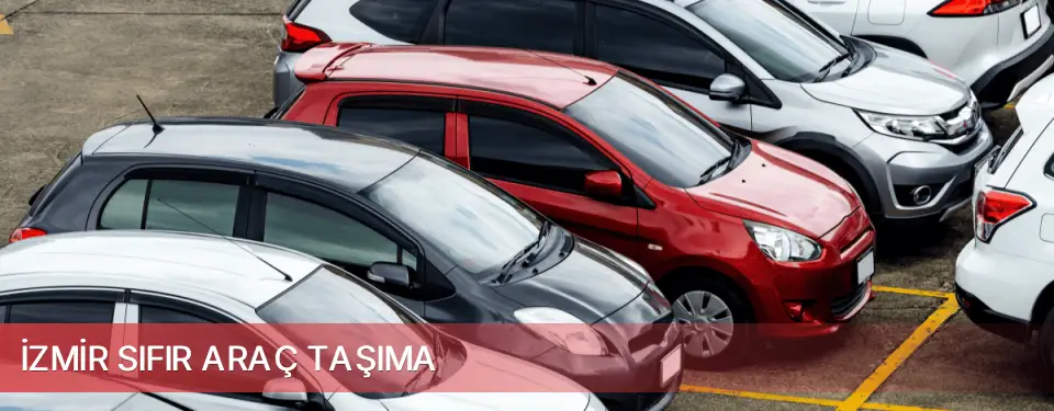 İzmir İli Sıfır Araç Taşıma
